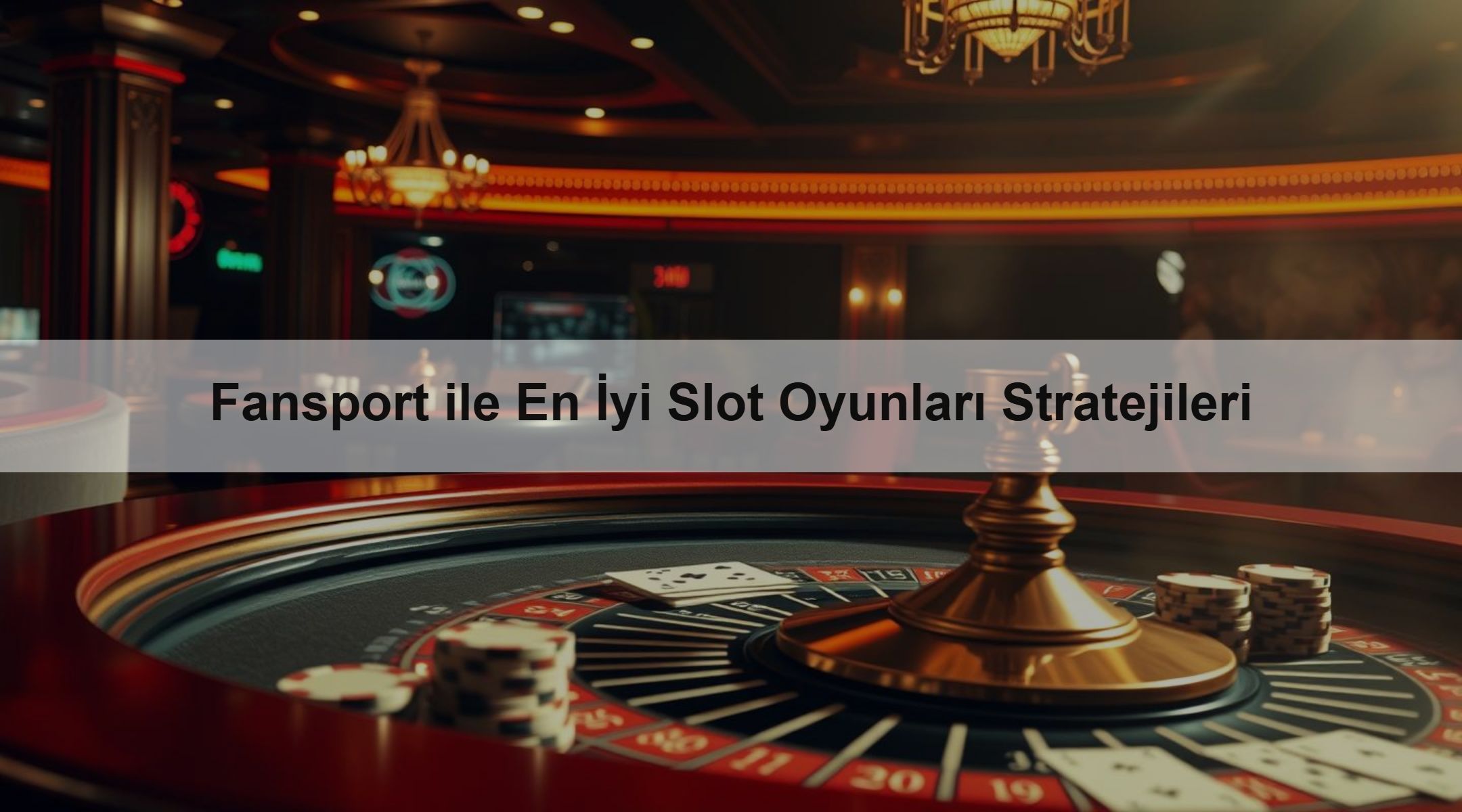 Fansport ile En İyi Slot Oyunları Stratejileri