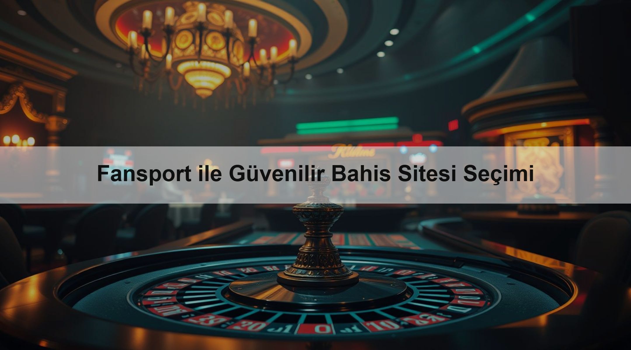 Fansport ile Güvenilir Bahis Sitesi Seçimi