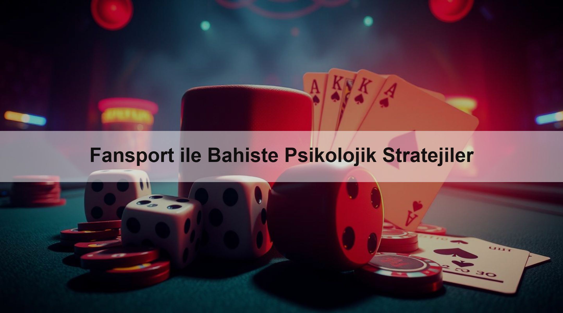 Fansport ile Bahiste Psikolojik Stratejiler