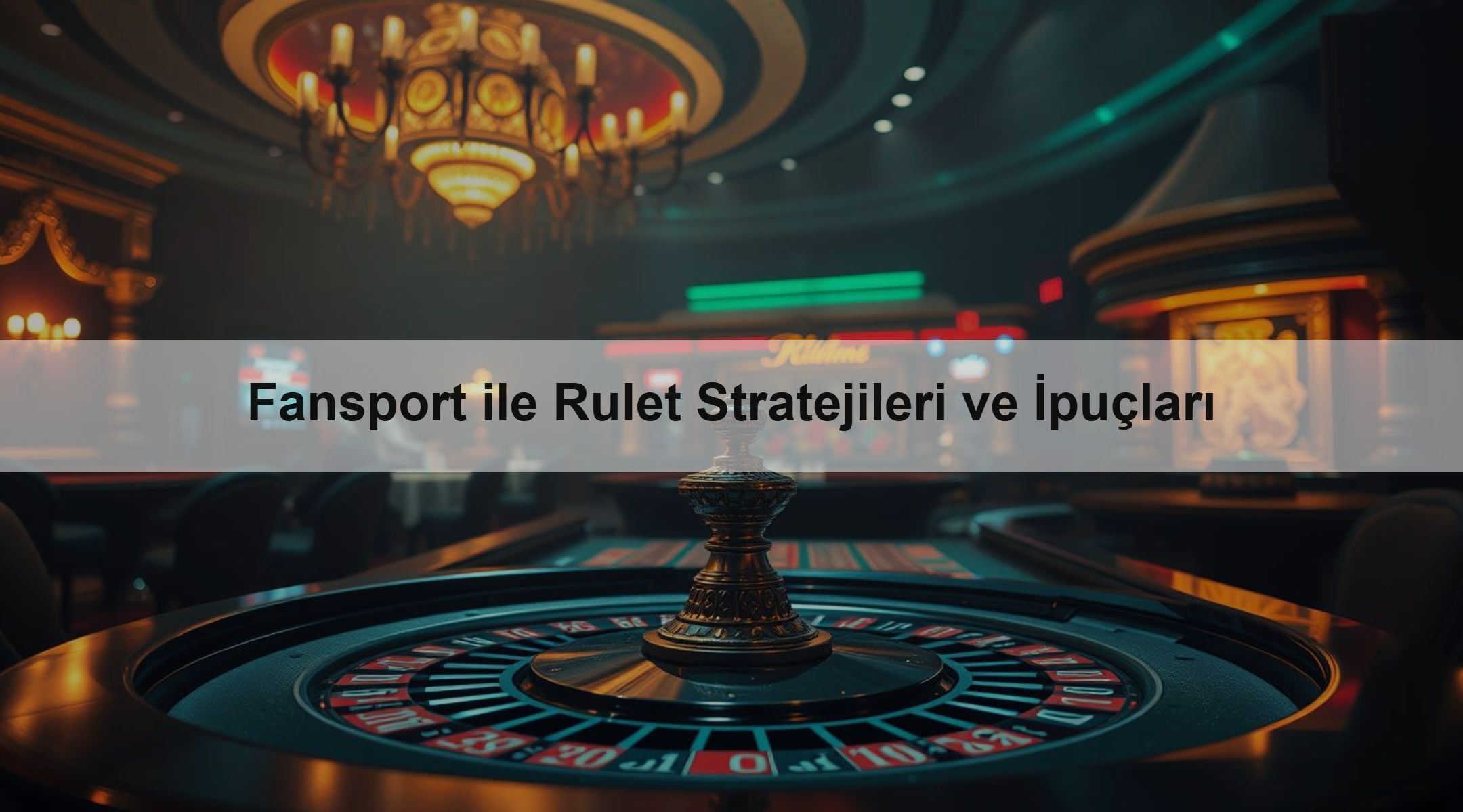 Fansport ile Rulet Stratejileri ve İpuçları