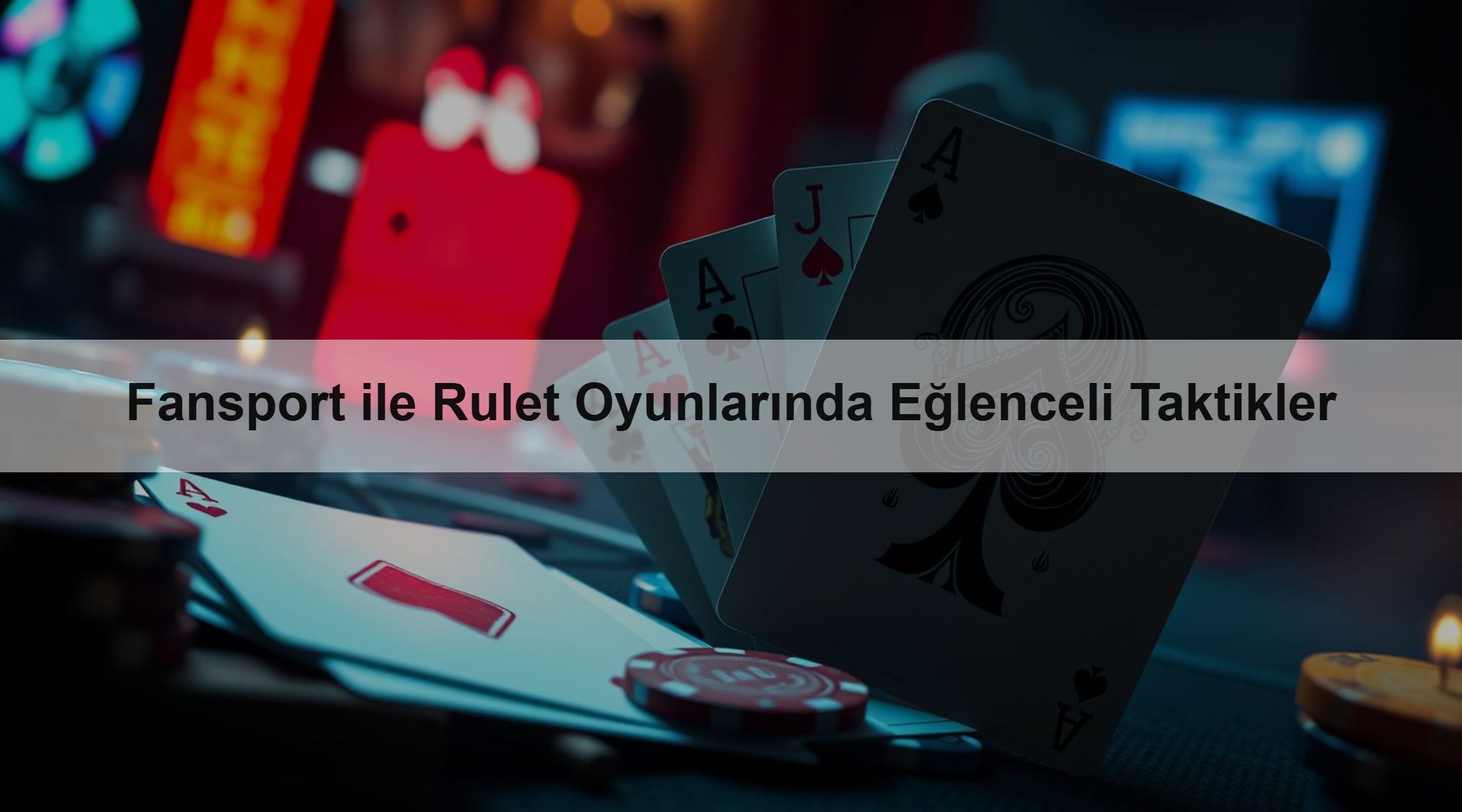 Fansport ile Rulet Oyunlarında Eğlenceli Taktikler