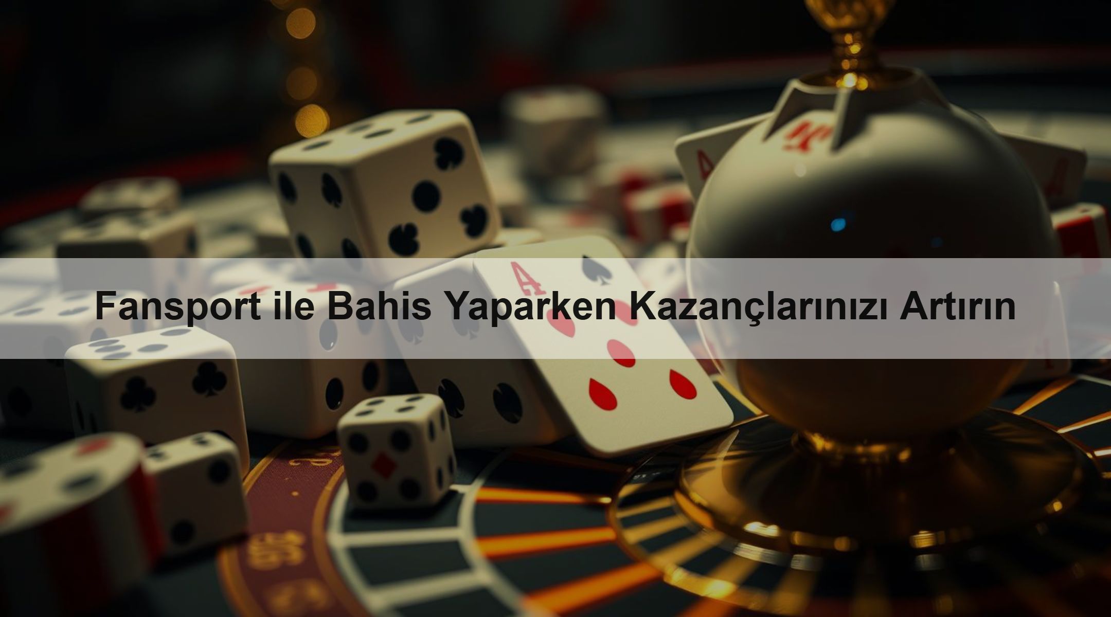Fansport ile Bahis Yaparken Kazançlarınızı Artırın