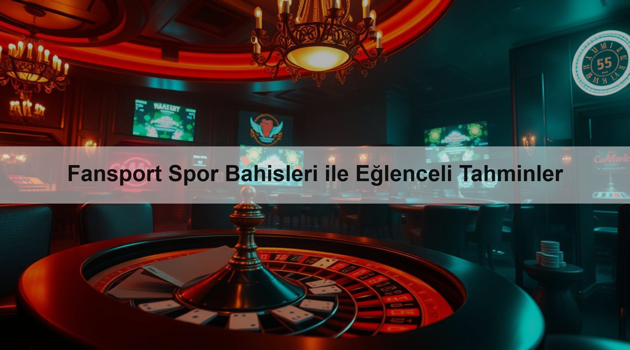 Fansport Spor Bahisleri ile Eğlenceli Tahminler