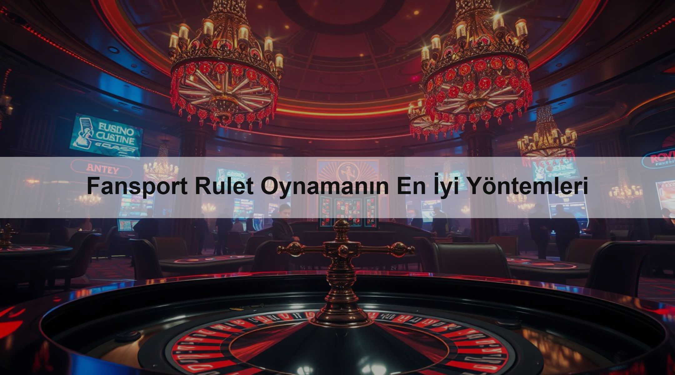 Fansport Rulet Oynamanın En İyi Yöntemleri