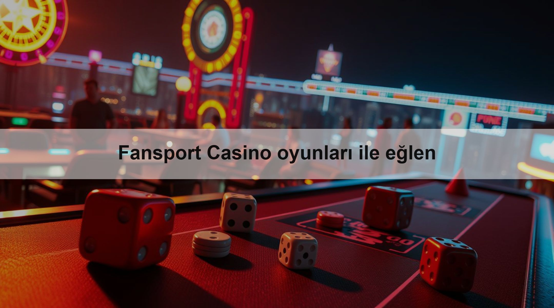 Fansport Casino oyunları ile eğlen